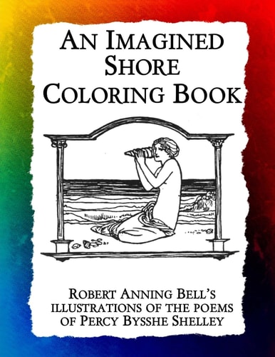 An Imagined Shore Robert Anning Bell's Illustrations of the Poems of Percy Bysshe Shelley
