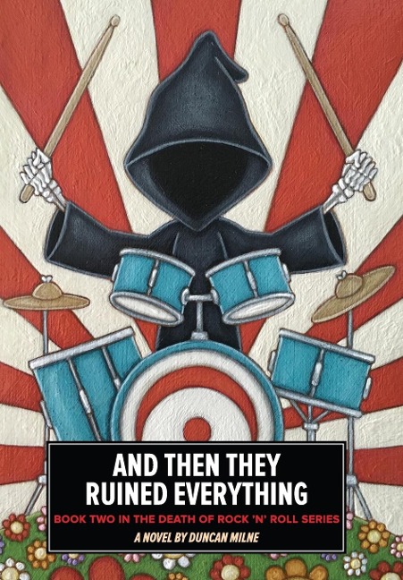 And Then They Ruined Everything: Book Two in the Death of Rock n Roll Series