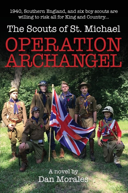 OPERATION ARCHANGEL: 1940, Southern England, and six boy scouts are  willing to risk all for King and Country...