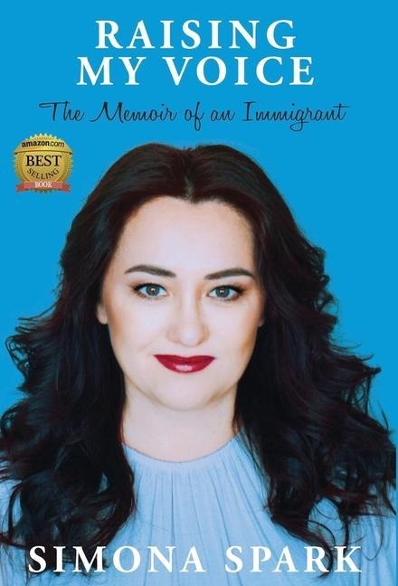 Raising My Voice: The Memoir of an Immigrant