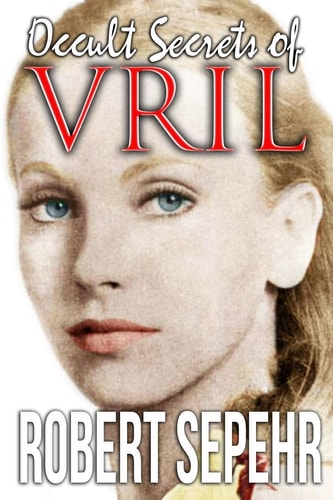 Occult Secrets of Vril Goddess Energy and the Human Potential