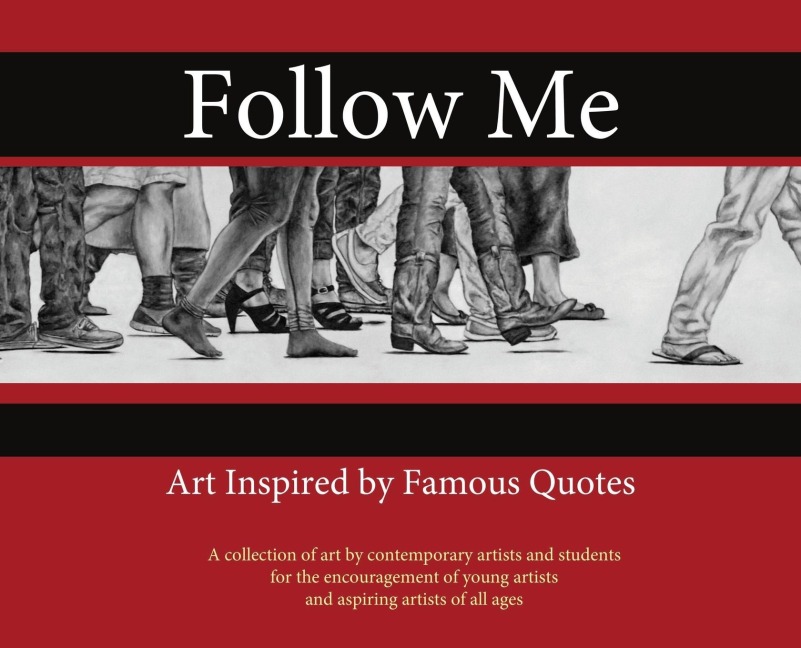 Follow Me: : Art Inspired by Famous Quotes