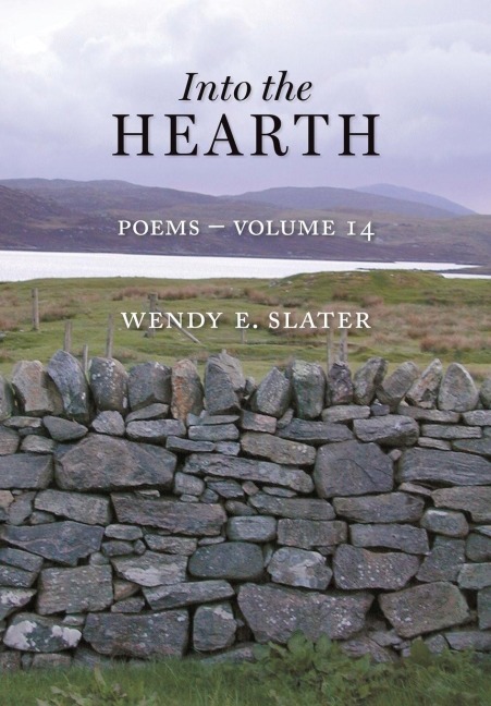 Into the Hearth: Poems Volume 14
