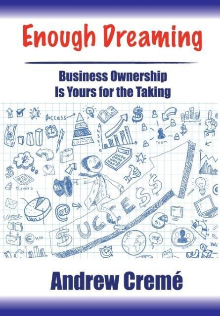 Enough Dreaming: Business Ownership is Yours for the Taking