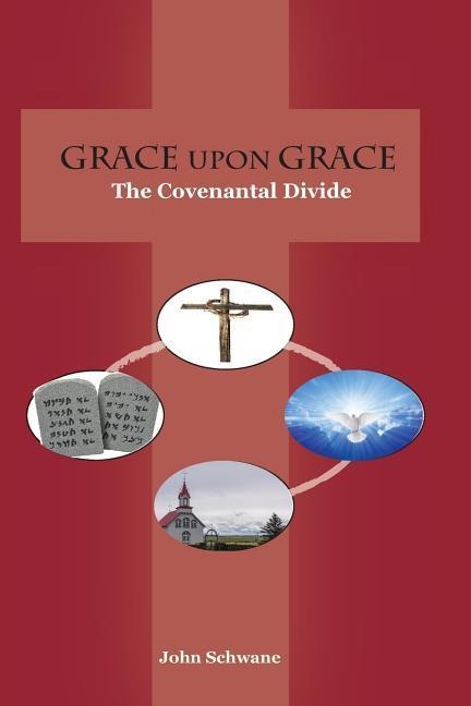 Grace Upon Grace: The Covenantal Divide
