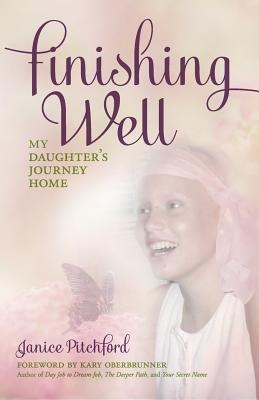 Finishing Well: My daughters journey home