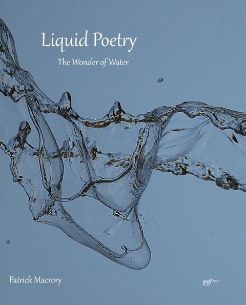 Liquid Poetry: The Wonder of Water