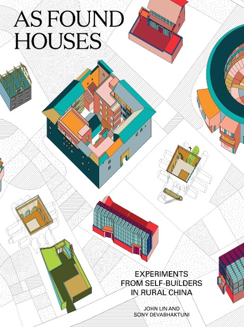As Found Houses: Experiments from self-builders in rural China