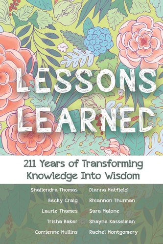 Lessons Learned 211 Years of Transforming Knowledge Into Wisdom
