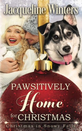 Pawsitively Home for Christmas A Small Town Taggert Family Romance