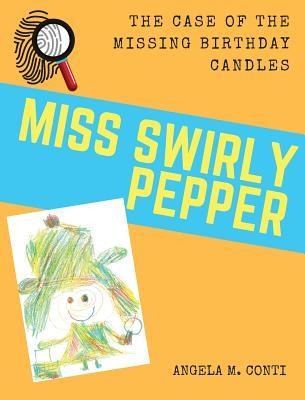 Miss Swirly Pepper: The Case of the Missing Birthday Candles