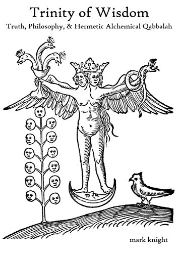 Trinity of Wisdom, Truth, Philosophy, and Hermetic Alchemical Qabalah