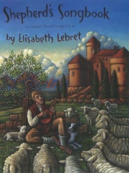 The Shepherds Songbook: For Waldorf Schools Grades 1, 2 and 3