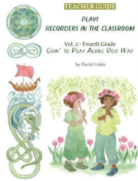 Play! Recorders in the Classroom: Volume 2: Fourth Grade Teachers Edition