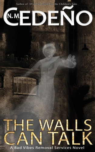 The Walls Can Talk A Bad Vibes Removal Services Novel