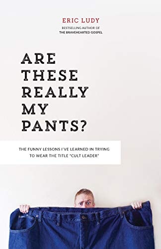 Are These Really My Pants? The Funnly Lessons I've Learned in Trying to Wear the Title Cult Leader