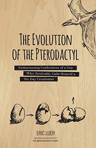 The Evolution of the Pterodactyl Embarrassing Confessions of a Guy Who, Ironically, Calls Himself a Six-Day Creationist