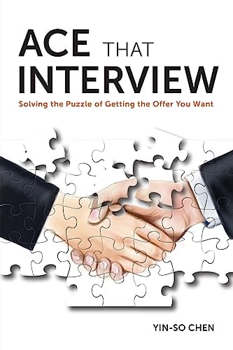 Ace That Interview Solving the Puzzle of Getting The Offer You Want