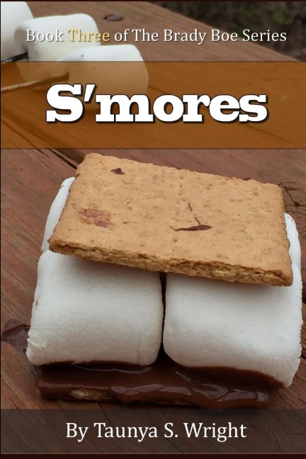 Smores: Book Three of the Brady Boe Series