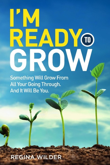 Im Ready to Grow