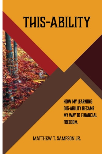 This-Ability How My Learning Dis-Ability Became My Way to Financial Freedom