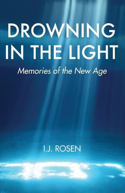 Drowning In The Light: Memories Of The New Age