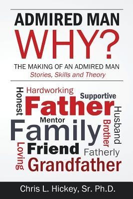 Admired Man Why?: The Making of an Admired Man