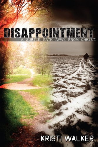 Disappointment A Subtle Path Away from God