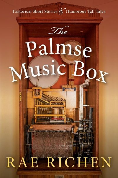 The Palmse Music Box: Historical Short Stories & Humorous Tall Tales