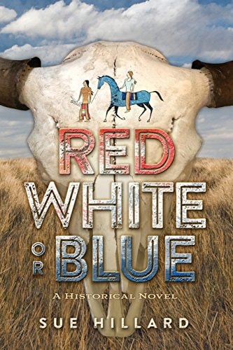 Red White Or Blue The 1875-1876 Journey of a Lakota Chief's Son and an Army Major's Daughter