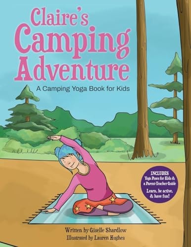 Claire's Camping Adventure A Camping Yoga Book for Kids