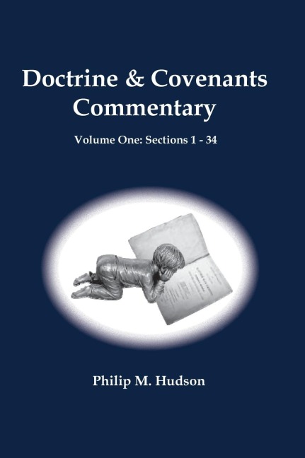 Doctrine & Covenants: Volume One: Sections 1 - 34