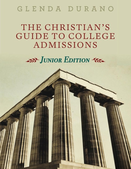 The Christians Guide To College Admissions: Junior Edition