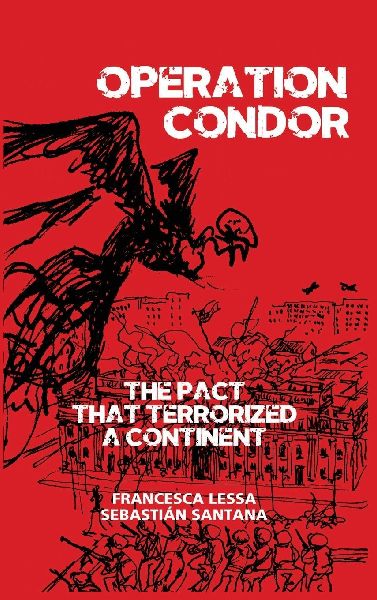 Operation Condor: The Pact That Terrorized a Continent