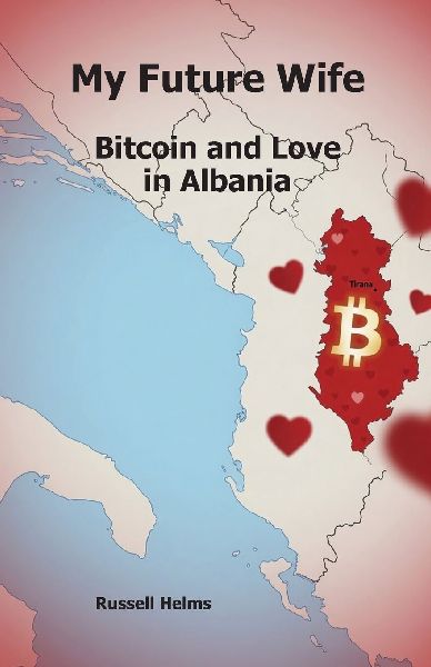 My Future Wife: Bitcoin and Love in Albania
