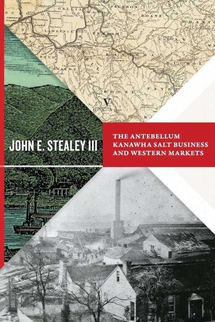 Antebellum Kanawha Salt Business and Western Markets