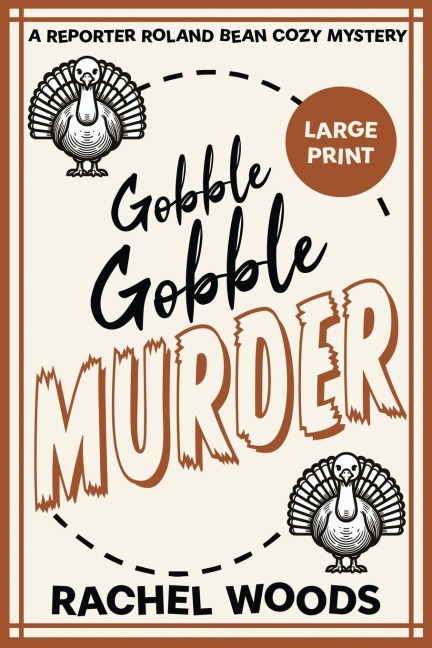 Gobble Gobble Murder: Large Print Edition