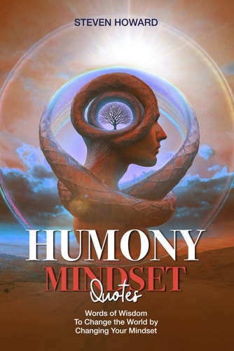 Humony Mindset Quotes Words of Wisdom to Change the World by Changing Your Mindset