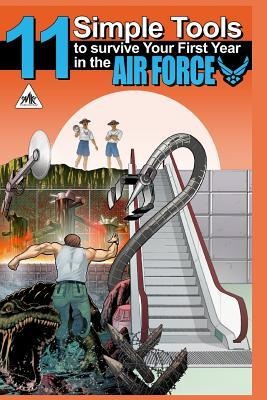 11 Simple Tools to Survive Your First Year in the Air Force: How to join the U.S. Army
