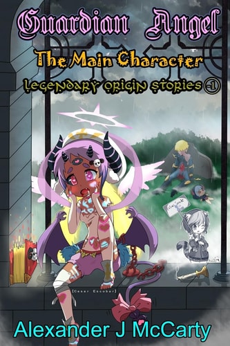 Guardian Angel The Main Character Legendary Origin Stories