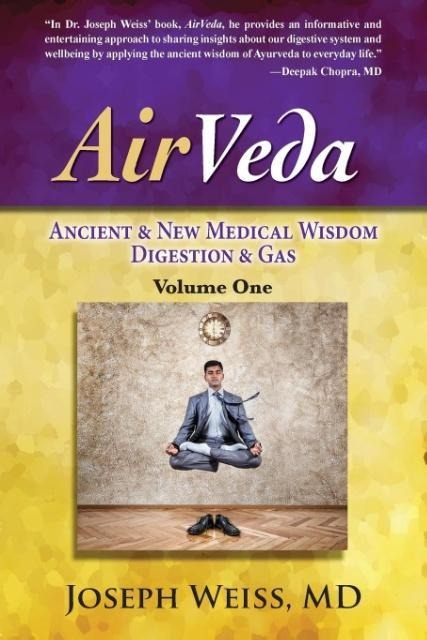 AirVeda: Ancient & New Medical Wisdom, Digestion & Gas, Volume One