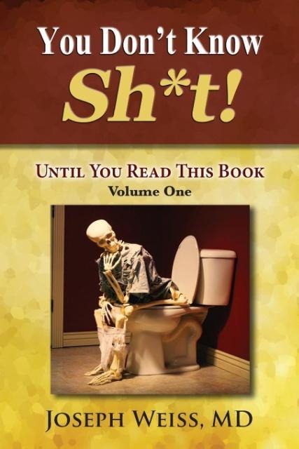 You Dont Know Sh*t!: Until You Read This Book! Volume One