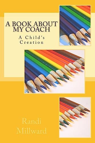 A Book about My Coach A Child's Creation