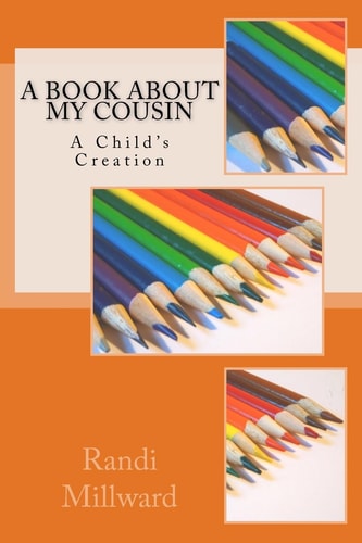 A Book about My Cousin A Child's Creation