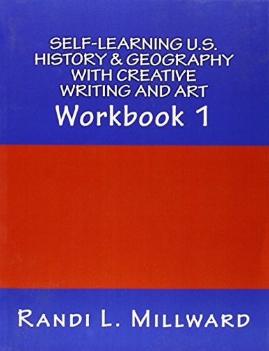 Self-Learning U. S. History and Geography with Creative Writing and Art Workbook 1