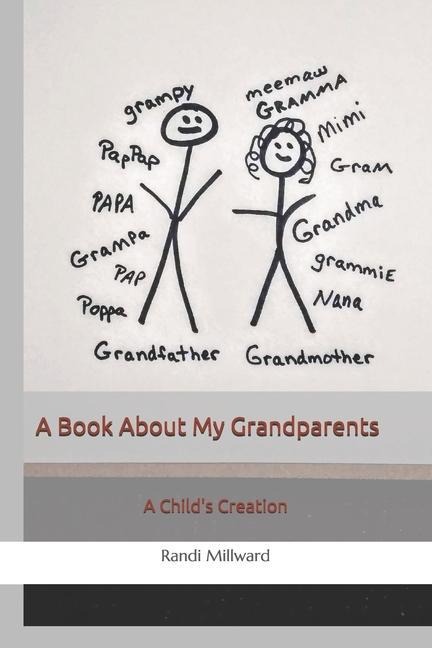 A Book About My Grandparents: A Childs Creation