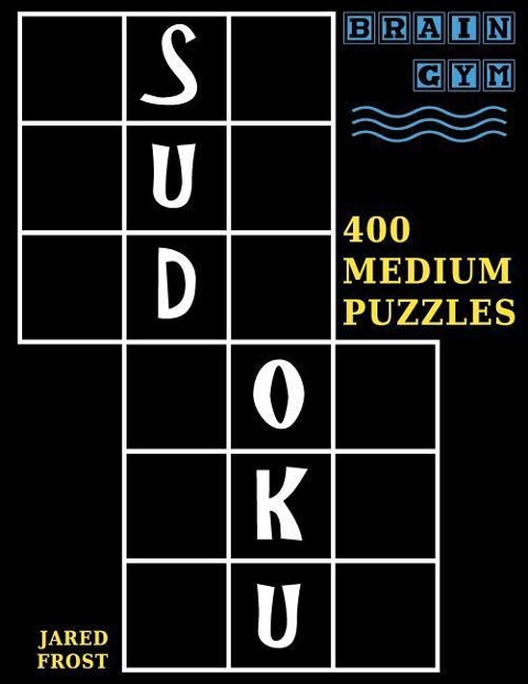 Sudoku: 400 Medium Puzzles to Exercise Your Brain