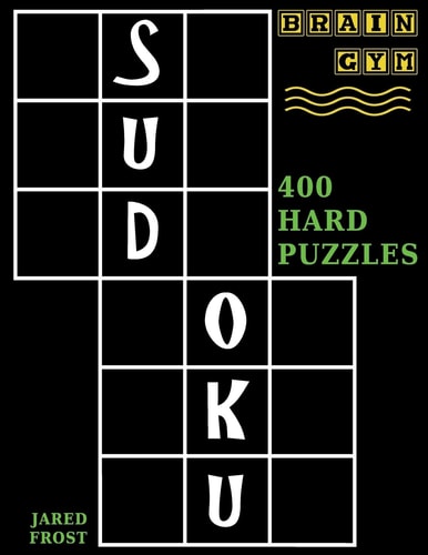 Sudoku 400 Hard Puzzles to Exercise Your Brain
