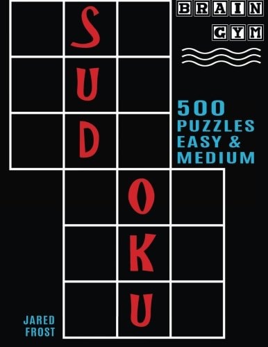 500 Sudoku Puzzles, Easy and Medium Brain Gym Series Book