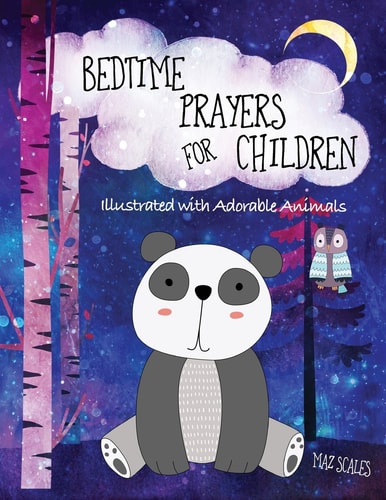 Bedtime Prayers For Children, Illustrated With Adorable Animals 14 Prayers For Kids To Say Before Bed
